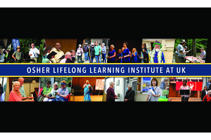 collage of pictures from events and classes with the words "Osher Lifelong Learning Institute at UK"